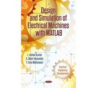 Design And Simulation Of Electrical Machines With Matlab