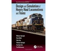 Design and Simulation of Heavy Haul Locomotives and Trains (Ground Vehicle Engineering) - [Version Originale] Inconnu (Auteur)