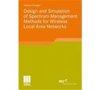 Design and Simulation of Spectrum Management Methods for Wireless Local Area Networks Könsgen, Andreas (Auteur)