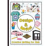 Design and Write Creative Summer Activity Book for Kids: Design a Garden, Tiny House, Back Yard, Animal Sanctuary for Fun Summer Writing Practice