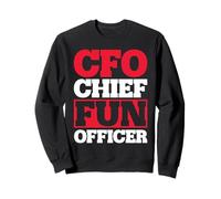 Design Audacieux CFO Chief Fun Officer Sweatshirt