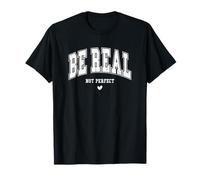 Design avec Citation de Motivation Be Real Not Perfect T-Shirt