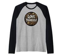 Design avec citation de motivation « Love Your Self » Manche Raglan