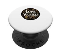 Design avec citation de motivation « Love Your Self » PopSockets PopGrip Adhésif