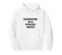Design avec Citation inspirante Kindness is A Power Move Sweat à Capuche