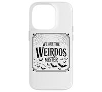 Design avec Citation We are The Weirdos Mister Coque pour iPhone 14 Pro