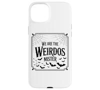 Design avec Citation We are The Weirdos Mister Coque pour iPhone 15 Plus