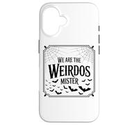 Design avec Citation We are The Weirdos Mister Coque pour iPhone 16