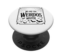 Design avec Citation We are The Weirdos Mister PopSockets PopGrip Adhésif