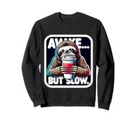 Design Awake But Slow Sloth Café Sweatshirt