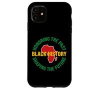 Design Black History Honoring The Past Shaping The Future Coque pour iPhone 11