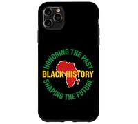Design Black History Honoring The Past Shaping The Future Coque pour iPhone 11 Pro Max