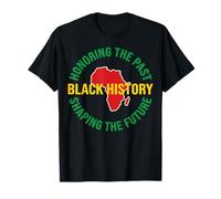 Design Black History Honoring The Past Shaping The Future T-Shirt