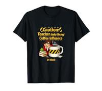 Design « Caution Teacher Under Heavy Coffee Influence » T-Shirt