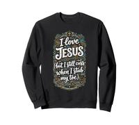 Design chrétien « I Love Jesus But Still Cuss When Stub Toe » Sweatshirt