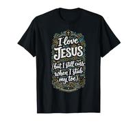 Design chrétien « I Love Jesus But Still Cuss When Stub Toe » T-Shirt