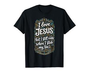 Design chrétien « I Love Jesus But Still Cuss When Stub Toe » T-Shirt