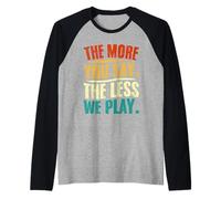 Design Citation « The More You Say The Less We Play » Manche Raglan