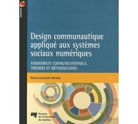 Design communautique applique aux systemes sociaux numerique - Pierre-Léonard Harvey - Presses Universite Du Quebec - broché - Manuel