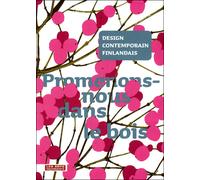 Design contemporain finlandais Promenons-nous dans le bois - Collectif - Arts Decoratifs Mad - broché - Beau livre