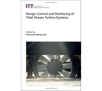 Design, Control and Monitoring of Tidal Stream Turbine Systems