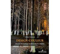 Design-couleur: Marche Chromatique Et Démarche De Création