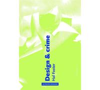 Design & Crime - Hal Foster - Amsterdam Eds - broché - Essai