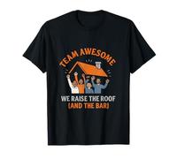 Design de Dessin animé Team Awesome Raise The Roof & Bar T-Shirt
