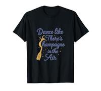 Design de fête œnologique « Dansez comme s'il y Avait du Champagne dans l'air » T-Shirt