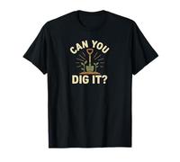 Design de Jeu de Mots « Can You Dig It » T-Shirt