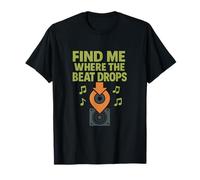 Design de l'équipe du Festival Find Me Where The Beat Drops T-Shirt