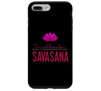 Design de méditation et de Yoga pour I'm Just Here for Savasana Coque pour iPhone 7 Plus/8 Plus