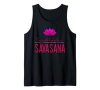 Design de méditation et de Yoga pour I'm Just Here for Savasana Débardeur