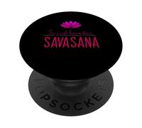 Design de méditation et de Yoga pour I'm Just Here for Savasana PopSockets PopGrip Adhésif