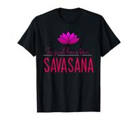 Design de méditation et de yoga pour I'm Just Here For Savasana T-Shirt