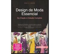 Design de Moda Essencial: Da Criação à Coleção Completa