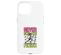Design de Motivation pour la Course à Pied Never Skip The Finish Coque pour iPhone 15