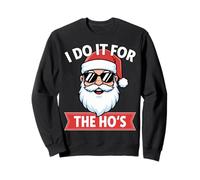 Design de Noël I Do It for The HO's Drôle Sweatshirt
