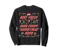 Design de Noël Le Plus susceptible de Chanter Chaque Chanson de Noël Sweatshirt