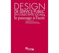 Design de service public en collectivite locale - Le passage à l'acte - DEPARTEMENT DE LOIRE - Documentation Francaise - broché - Etude
