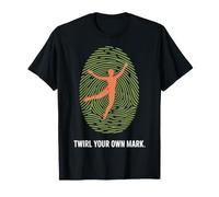 Design d'empreintes digitales Twirl Your Own Mark Dance T-Shirt
