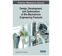 Design, Development, And Optimization Of Bio-Mechatronic Engineering Products