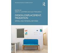 Design, Displacement, Migration: Spatial and Material Histories
