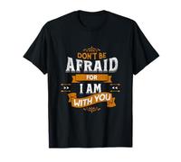 Design « Do Not Be Afraid, for I Am with You, God with US » T-Shirt