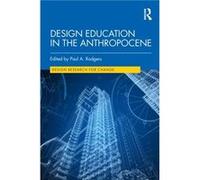 Design Education in the Anthropocene - Taylor amp Francis Ltd - Taylor amp Francis Ltd - Livre en Anglais - Hardback Taylor amp Francis LtdTaylor amp Francis Ltd (Auteur)