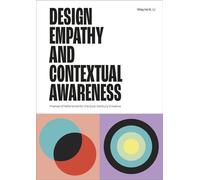 Design Empathy and Contextual Awareness Frames of Reference for the 21st Century Creative - Wayne K. Li - Laurence King Publishing - ebook (ePub) - Livre
