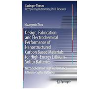 Design, Fabrication And Electrochemical Performance Of Nanostructured Carbon Based Materials For High-Energy Lithium-Sulfur Batteries