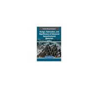 Design, Fabrication, And Significance Of Advanced Nanostructured Materials