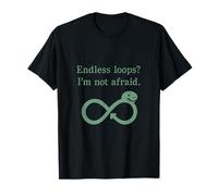Design Fantaisie Endless Loops? I'm Not Afraid Coder T-Shirt