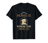 Design Fantaisie « Home is Where The Dog is Dog is Dog Lover » T-Shirt